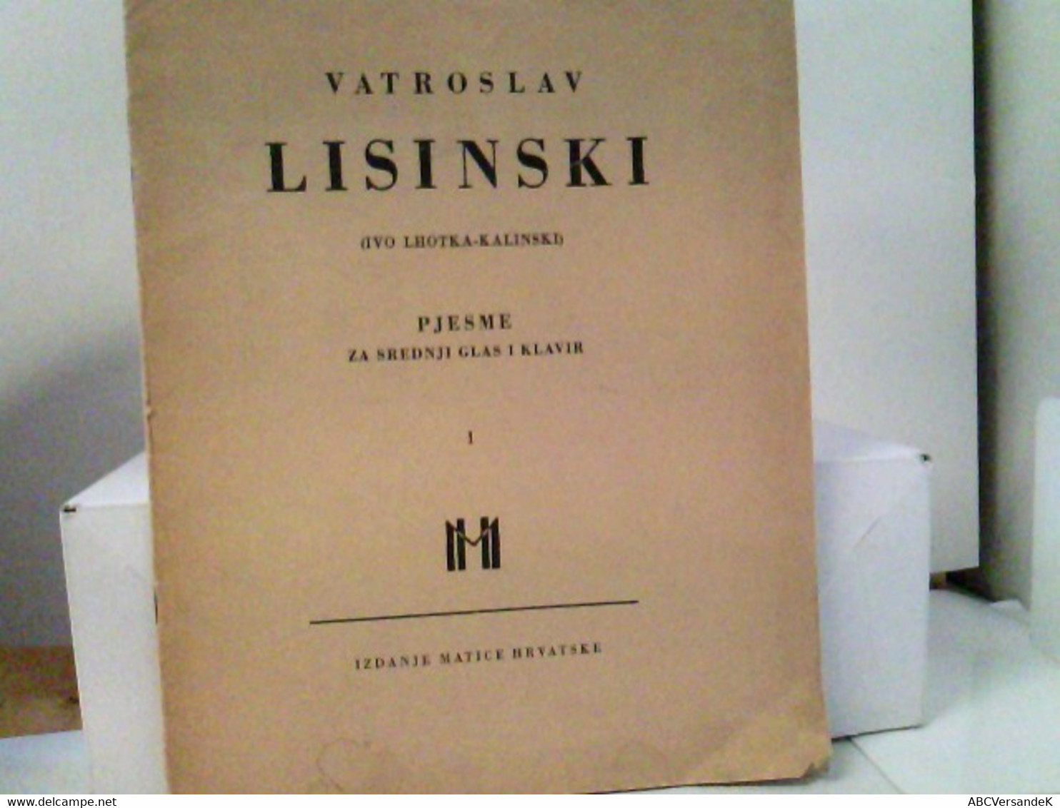 Vatroslav Lisinski (8. VII.1819-31. V. 1854).Pjesme Za Srednji Glas I Klavir. Part I. - Música