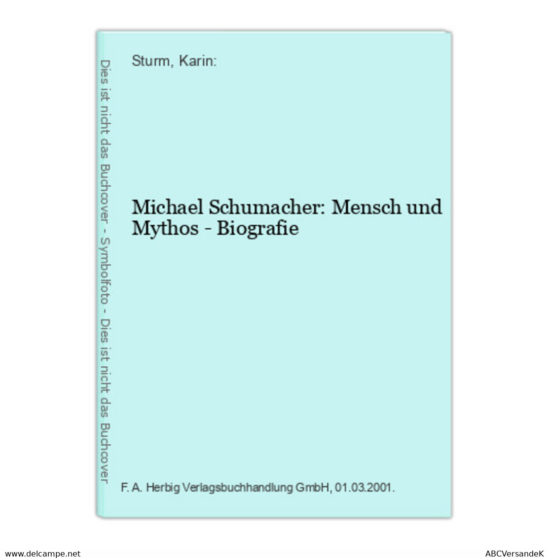 Michael Schumacher: Mensch Und Mythos - Biografie - Sport