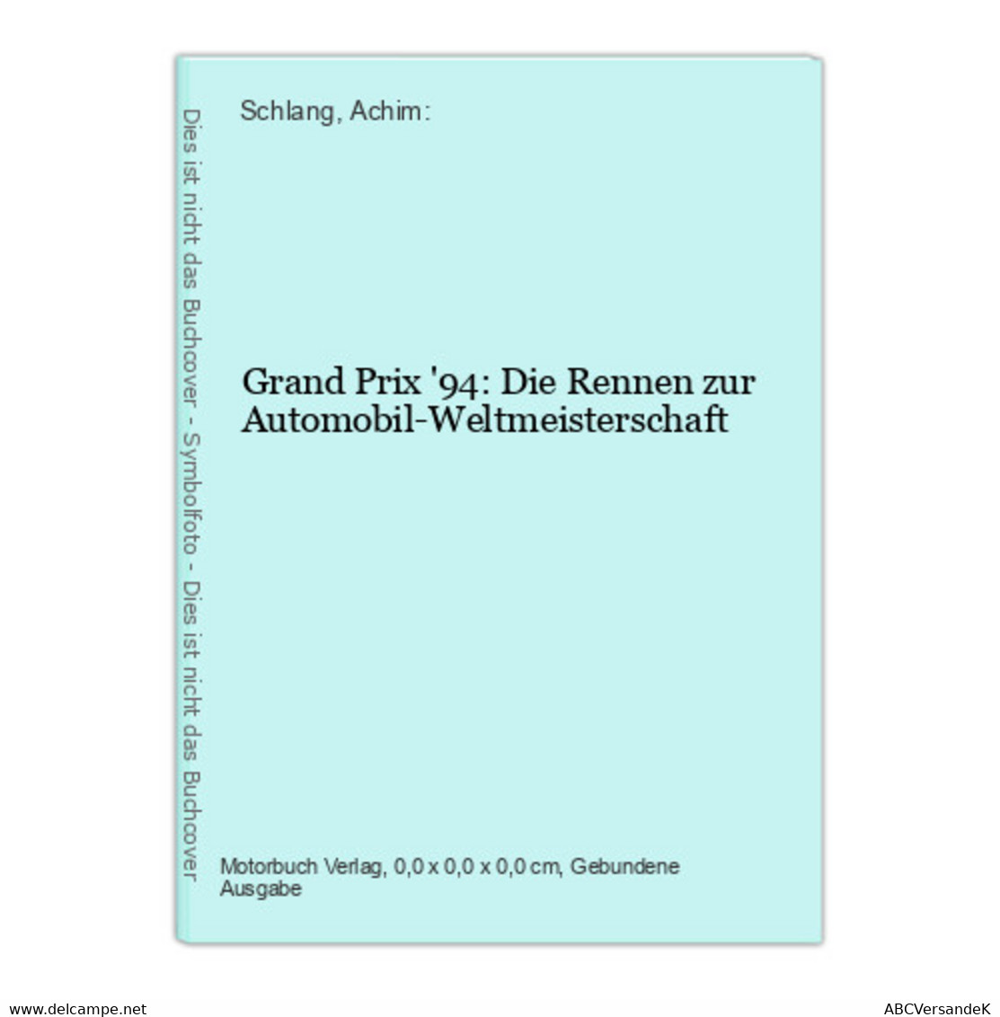 Grand Prix '94: Die Rennen Zur Automobil-Weltmeisterschaft - Sports