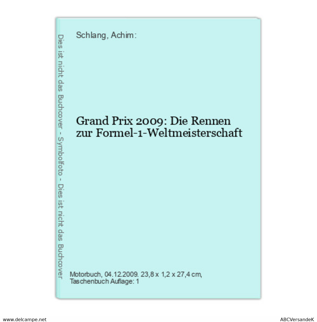 Grand Prix 2009: Die Rennen Zur Formel-1-Weltmeisterschaft - Sport