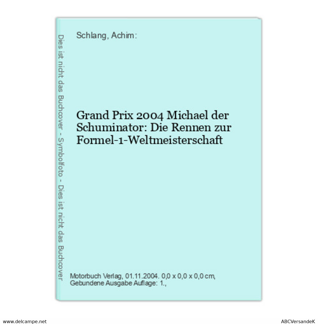 Grand Prix 2004 Michael Der Schuminator: Die Rennen Zur Formel-1-Weltmeisterschaft - Sports