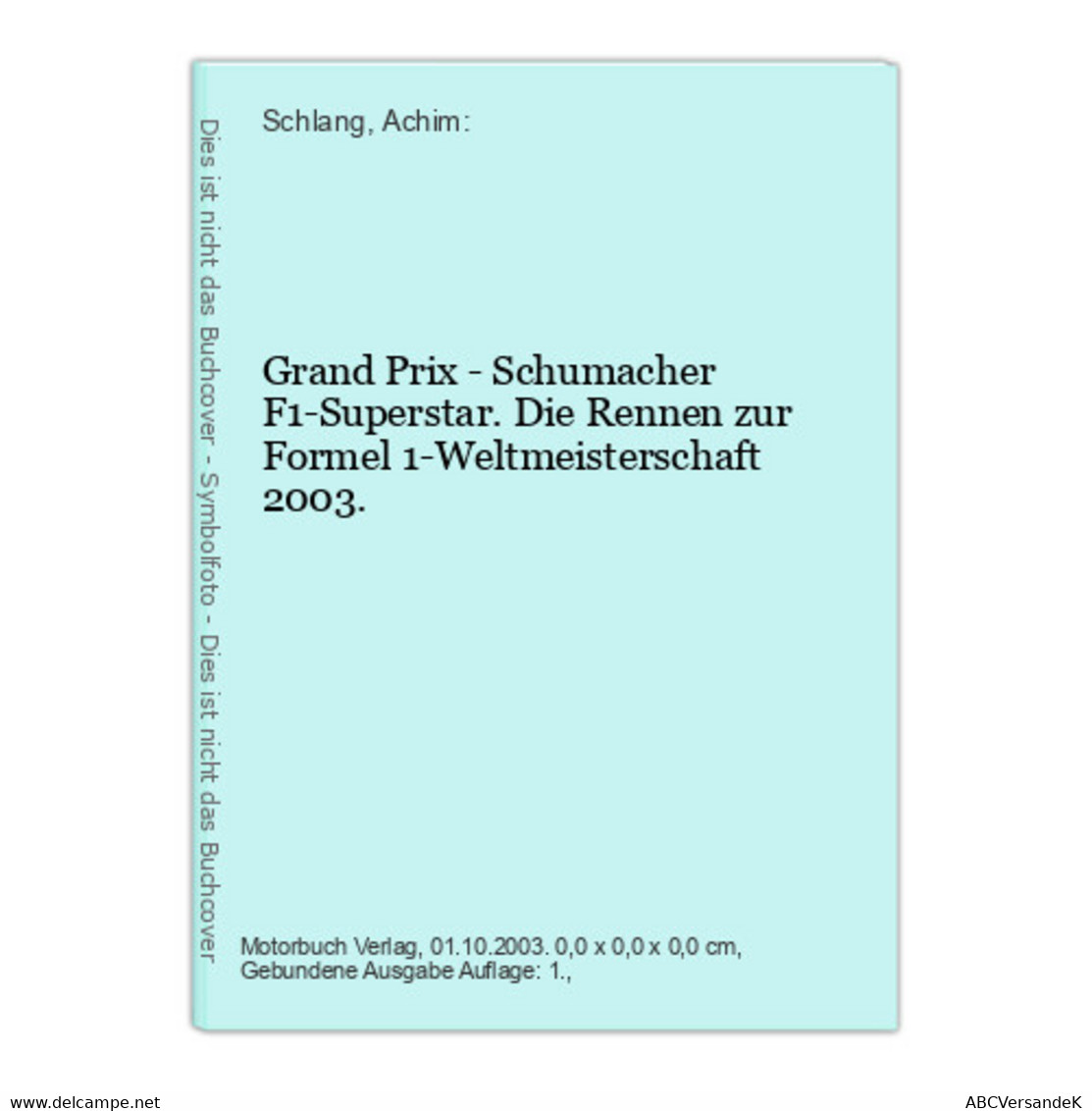 Grand Prix - Schumacher F1-Superstar. Die Rennen Zur Formel 1-Weltmeisterschaft 2003. - Sports