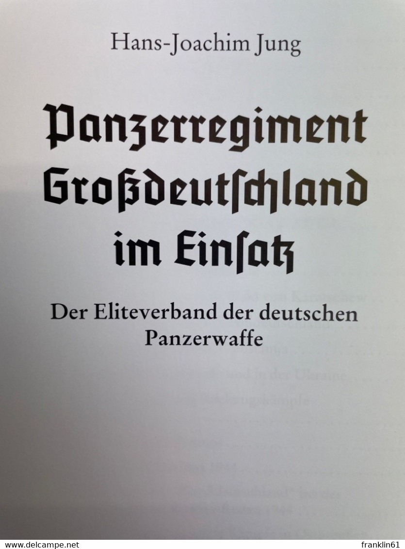 Panzerregiment Großdeutschland Im Einsatz : Der Eliteverband Der Deutschen Panzerwaffe. - Police & Militaire