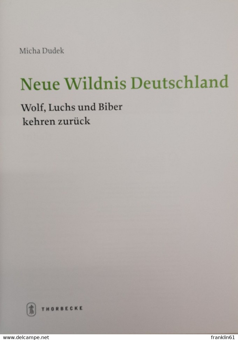 Neue Wildnis Deutschland : Wolf, Luchs Und Biber Kehren Zurück. - Animals
