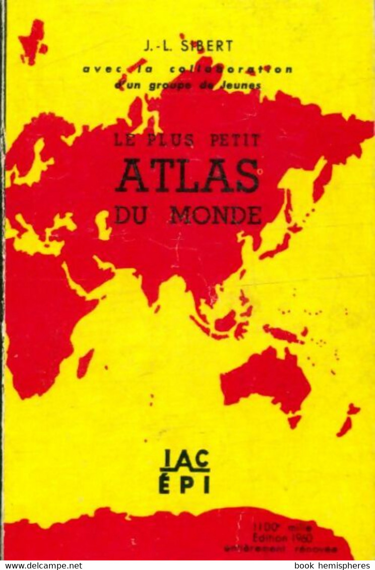 Le Plus Petit Atlas Du Monde De J.L Sibert (1960) - Mappe/Atlanti