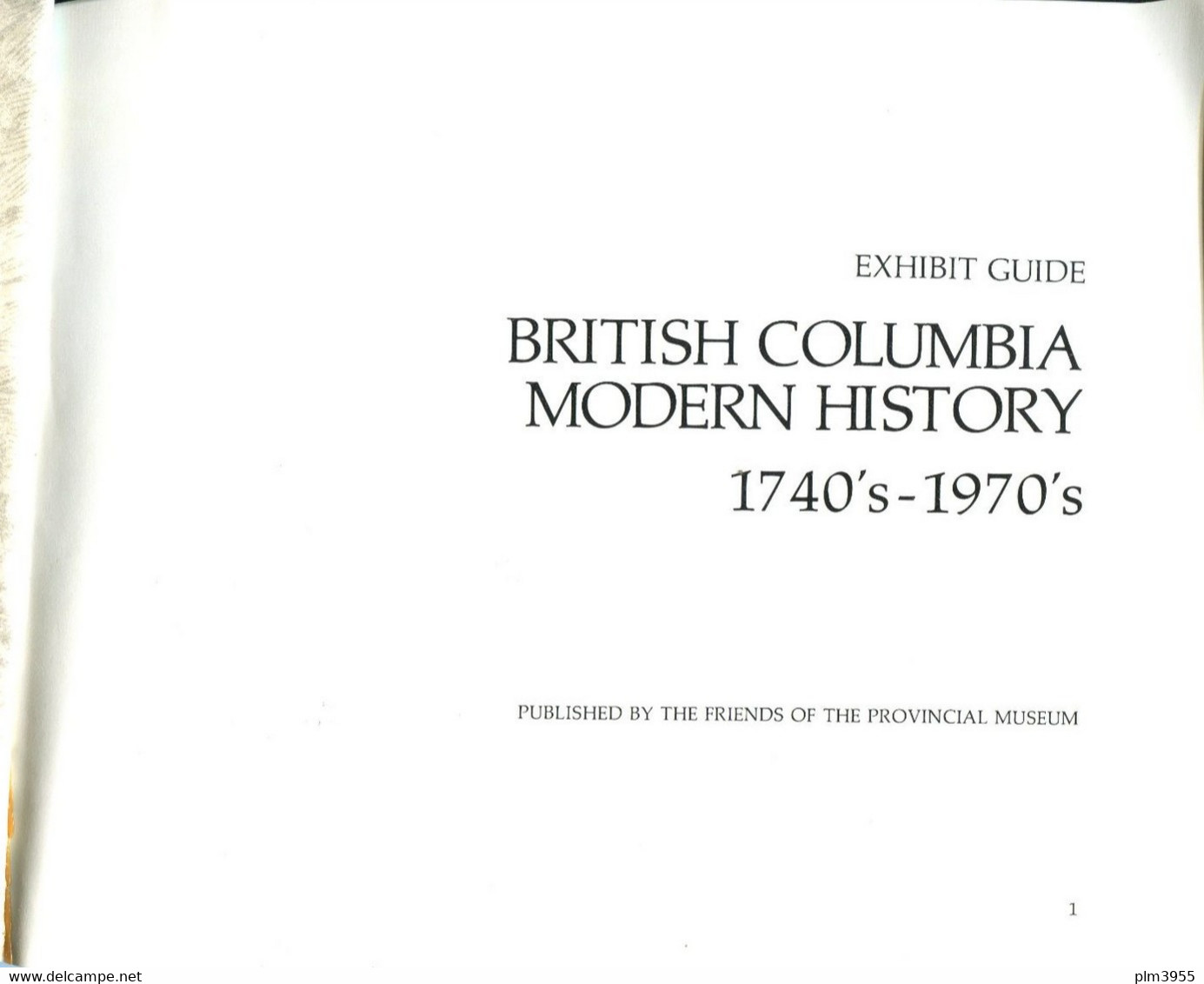 Livre : Musée Royal De La Colombie-Britannique Guide De L'exposition Modern History :exhibit Guide Victoria 1974 CANADA - Kanada