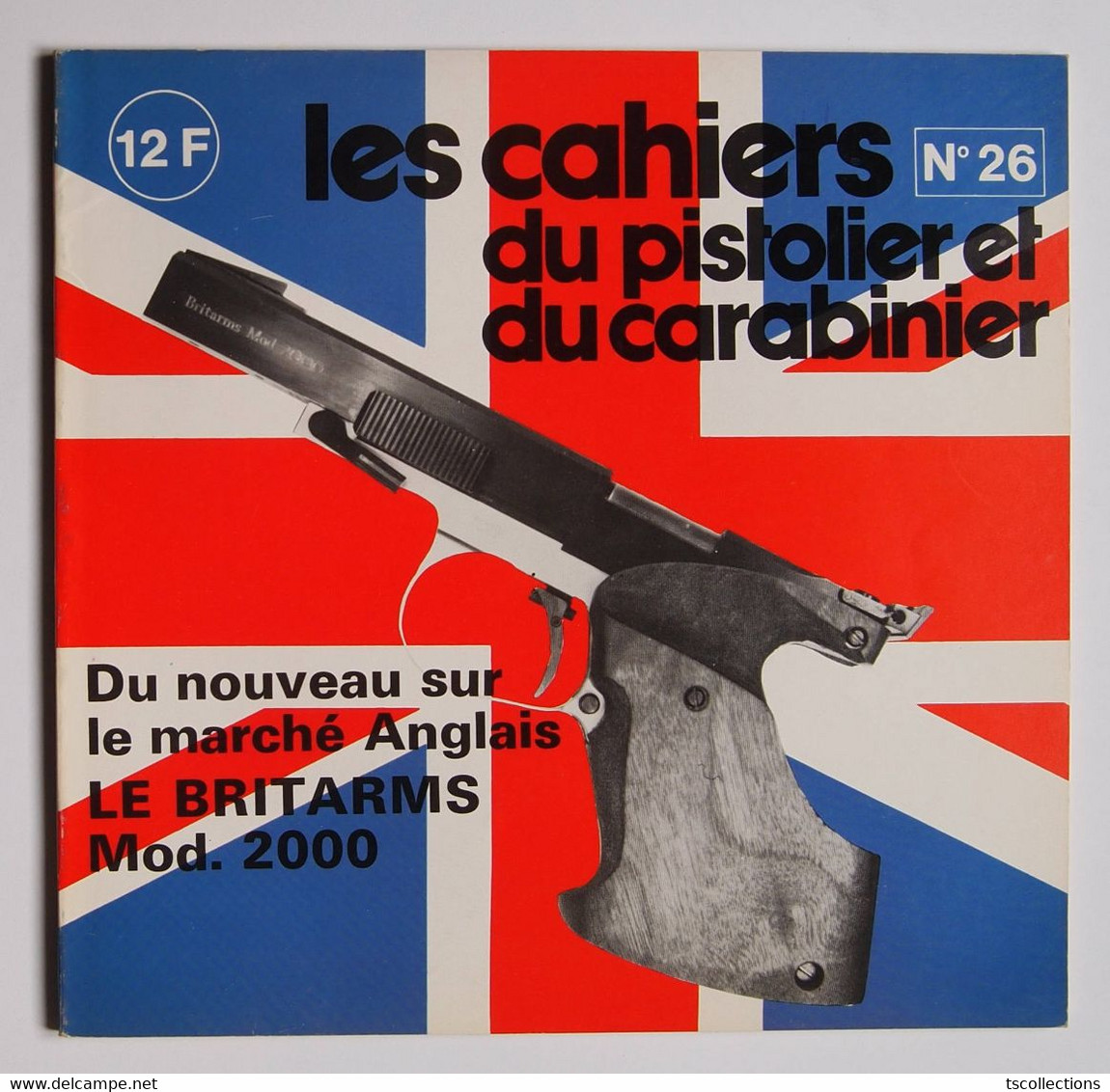 Les Cahiers Du Pistolier Et Du Carabinier Numéro 26 Juin 1978 - Armes