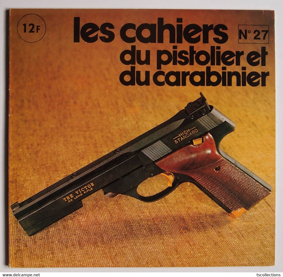 Les Cahiers Du Pistolier Et Du Carabinier Numéro 27 Juillet 1978 - Waffen