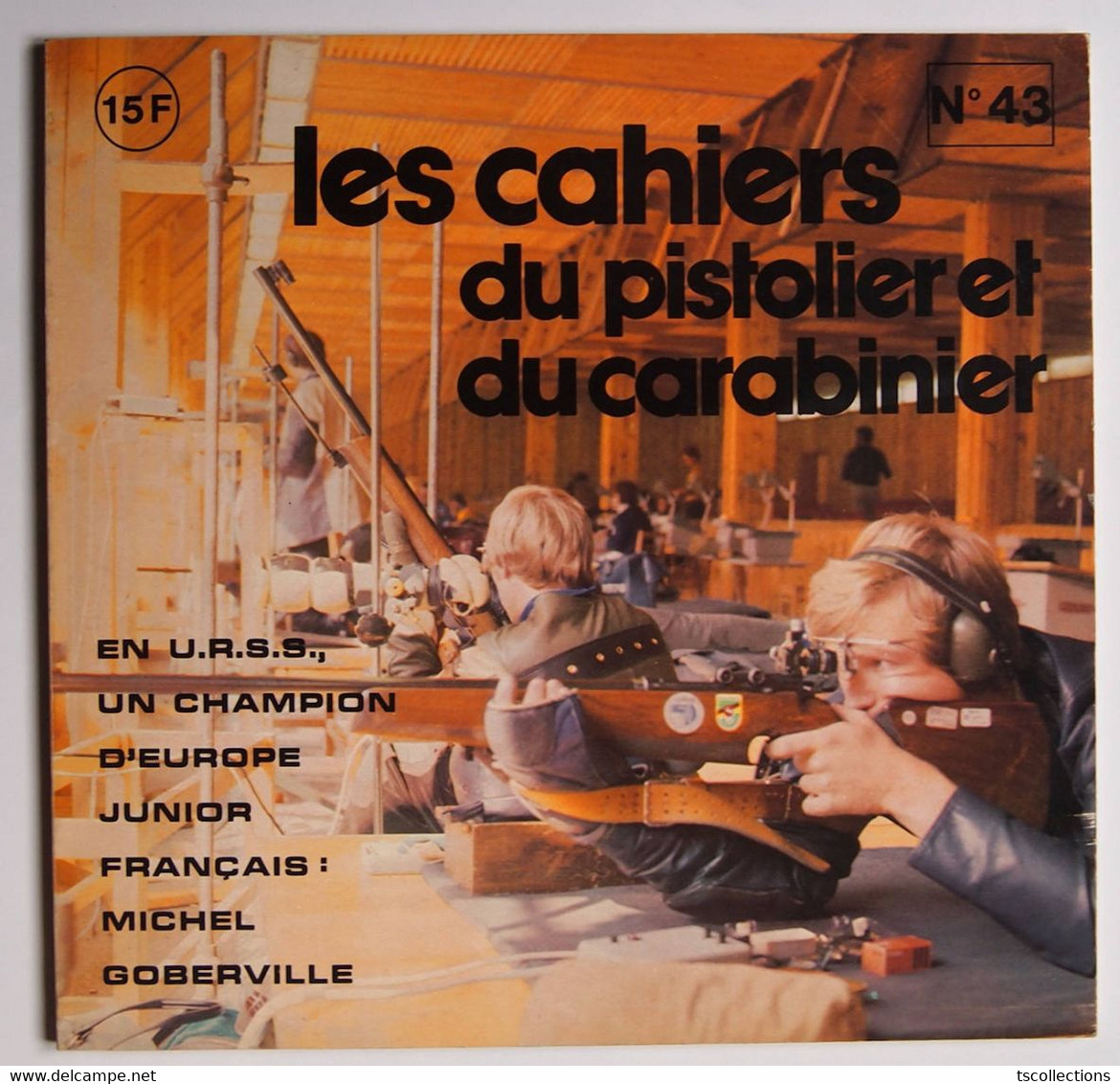 Les Cahiers Du Pistolier Et Du Carabinier Numéro 43 Novembre 1979 - Armes