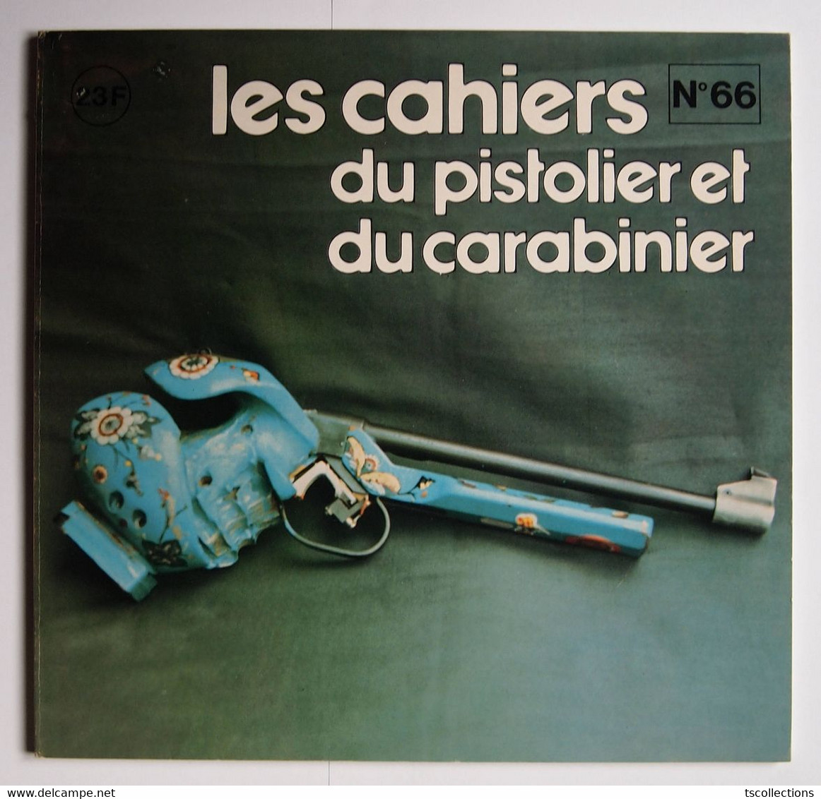 Les Cahiers Du Pistolier Et Du Carabinier Numéro 66 Octobre 1981 - Wapens