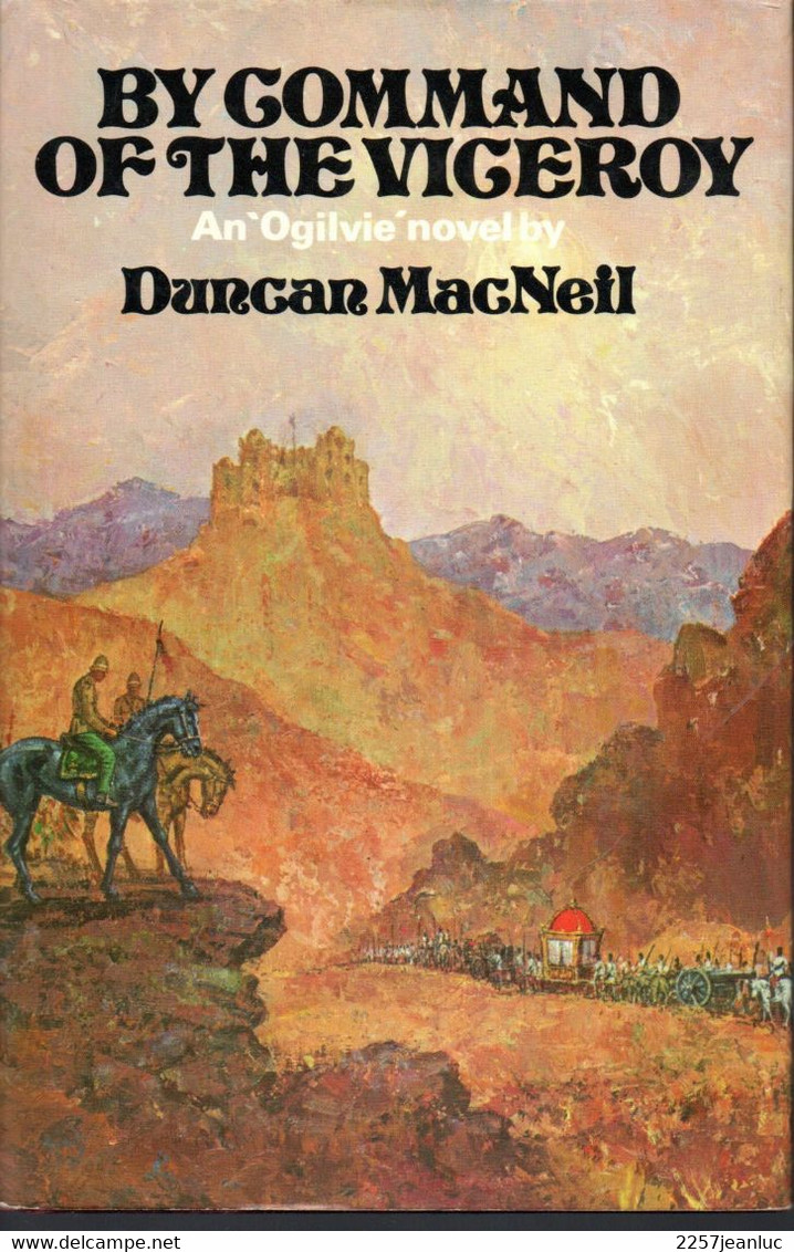 By Command Of The Viceroy * An Ogilvie ' Novel *  Duncan Macneil  .*  Edition 1975 - Autres & Non Classés