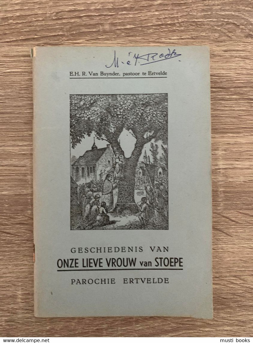 (ERTVELDE EVERGEM) Geschiedenis Van Onze Lieve Vrouw Van Stoepe. Parochie Ertvelde. - Evergem