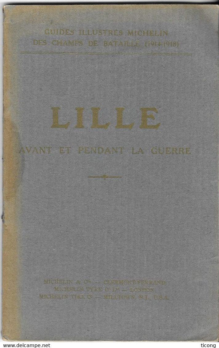 MICHELIN GUIDE ILLUSTRE MILITAIRE LES CHAMPS DE BATAILLES 1914 1918 - LILLE AVANT ET PENDANT LA GUERRE - EDITE EN 1920 - Michelin-Führer