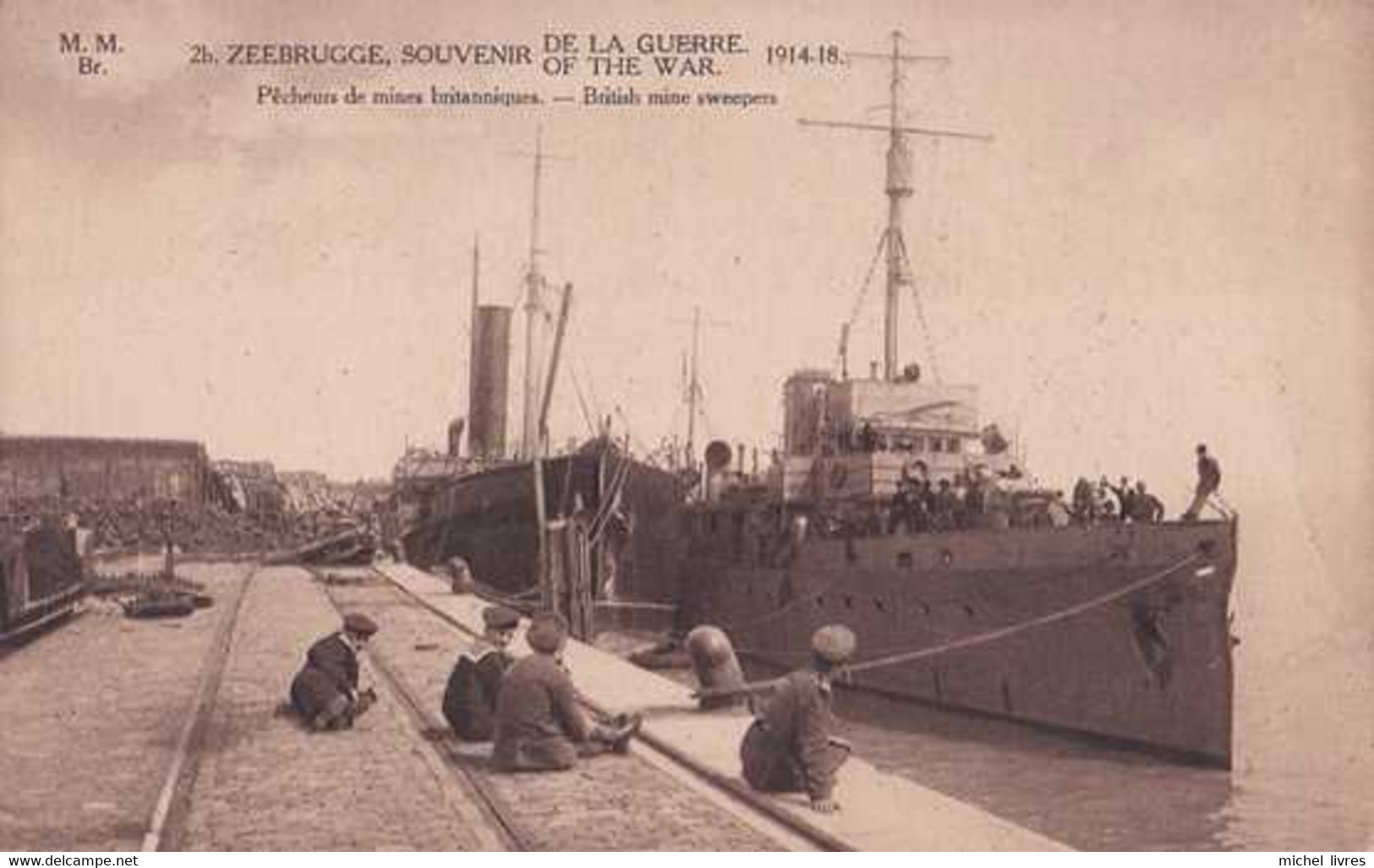 Zeebrugge - Souvenir De La Guerre 1914-1918 - British Mine Sweepers - Pêcheurs De Mines Britanniques - Zeebrugge