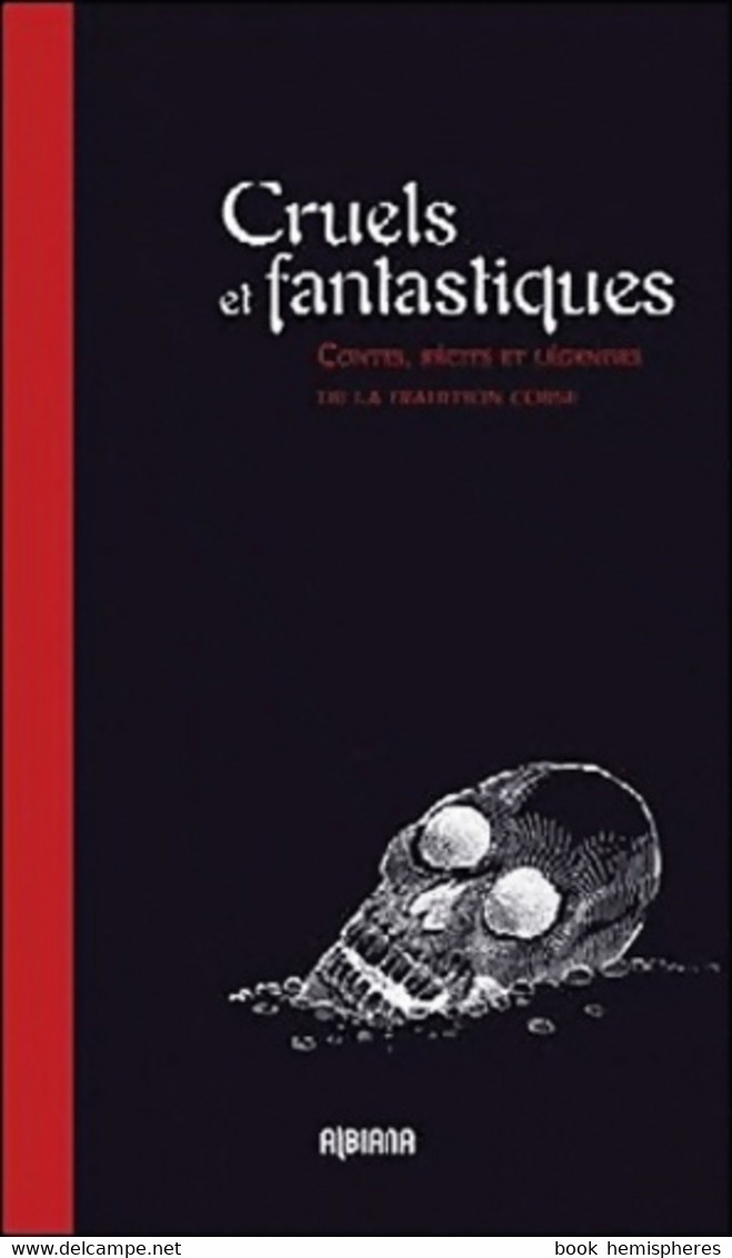 Cruels Et Fantastiques. Contes Récits Et Légendes De La Tradition Corse De Collectif (2011) - Fantasy