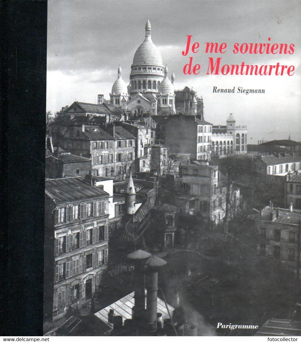 Paris : Je Me Souviens De Montmartre Par Renaud Siegmann (ISBN 2840960818 EAN 9782840960812) - Parijs