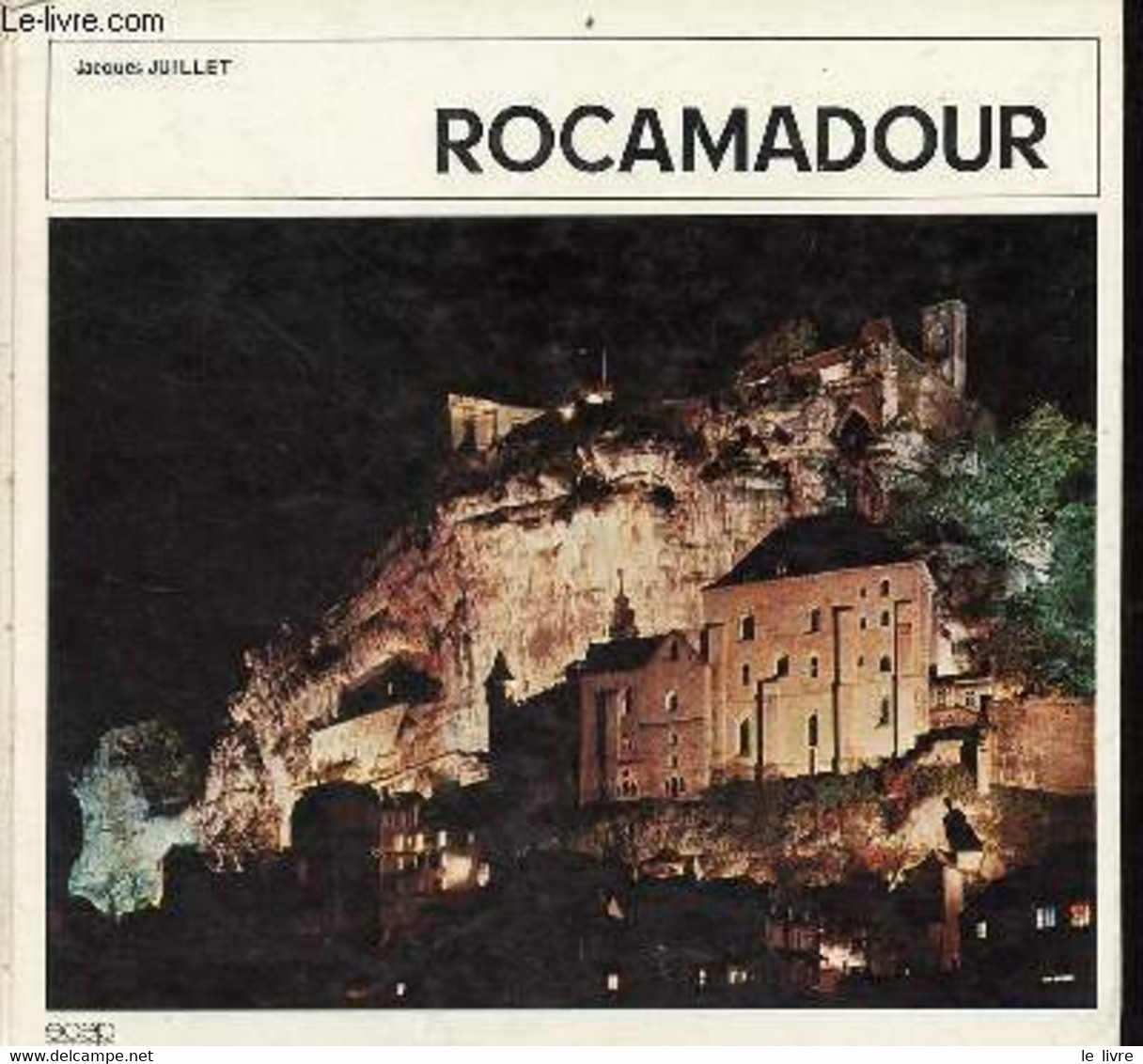 Rocamadour Cité Libre De L'Europe Mediévale Lot (46). - Juillet Jacques - 1974 - Midi-Pyrénées