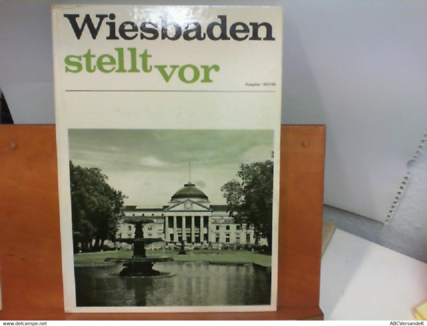 Wiesbaden Stellt Vor - Jahrbuch Ausgabe 1967 / 68 - Hesse