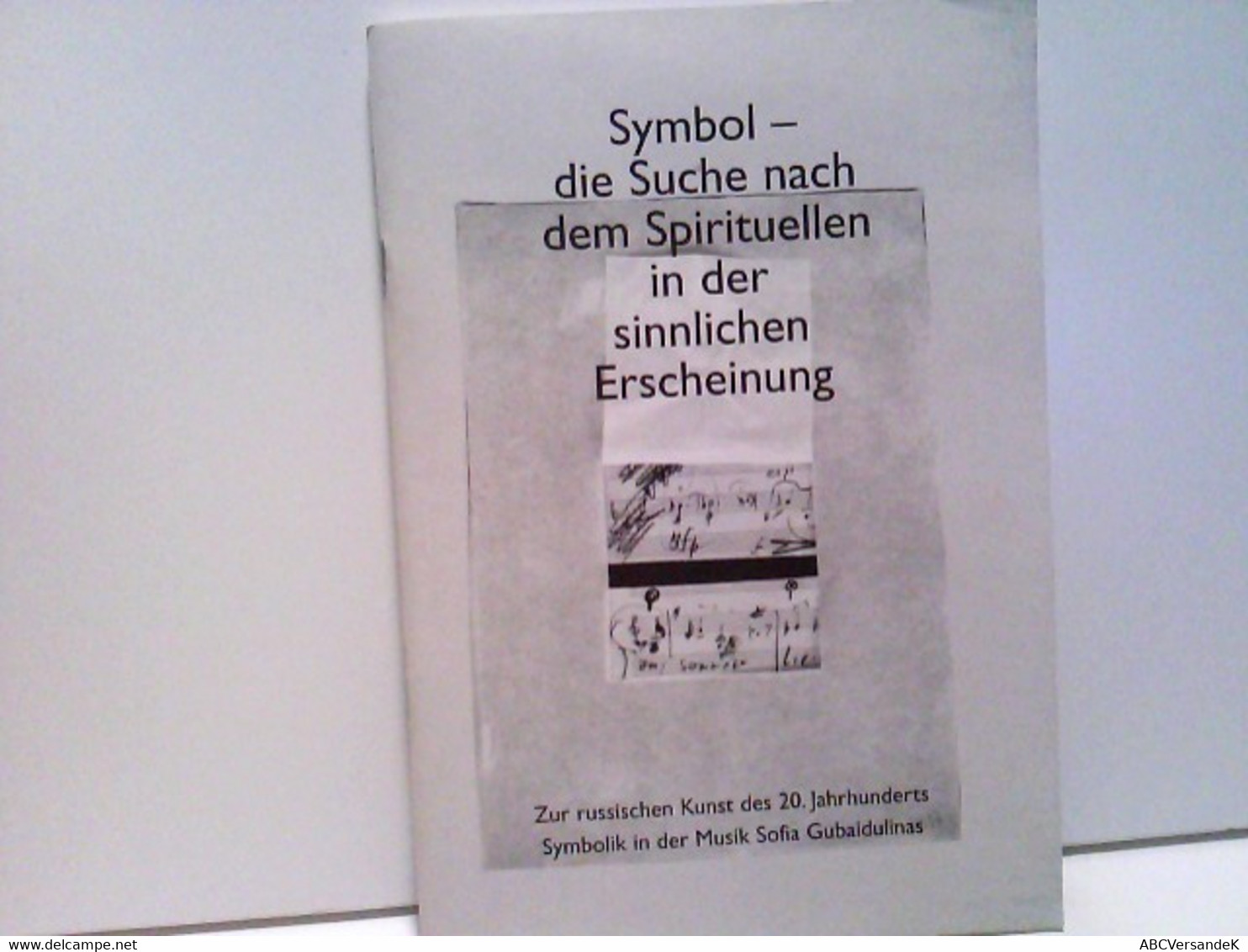 Symbol Die Suche Nach Dem Spirituellen In Der Sinnlichen Erscheinung. Zur Russischen Kunst Des 20. Jahrhundert - Psychology