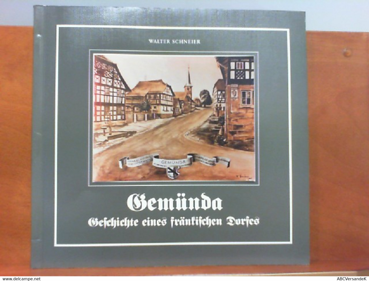 Gemünda - Geschichte Eines Fränkischen Dorfes - Allemagne (général)