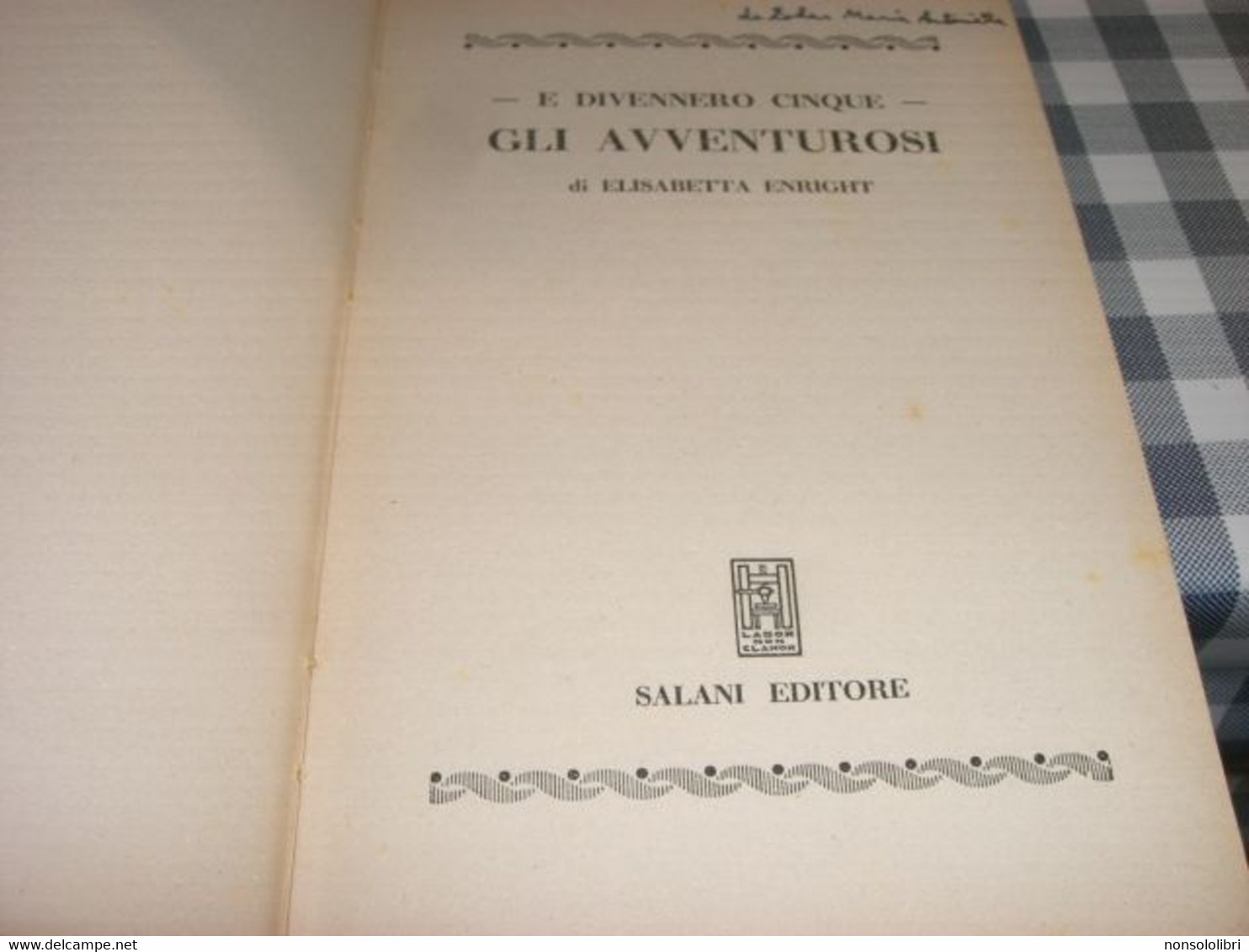 LIBRO "E DIVENNERO CINQUE :GLI AVVENTUROSI  " BIBLIOTECA DEI MIEI RAGAZZI N.95-EDIZIONE SALANI - Niños Y Adolescentes