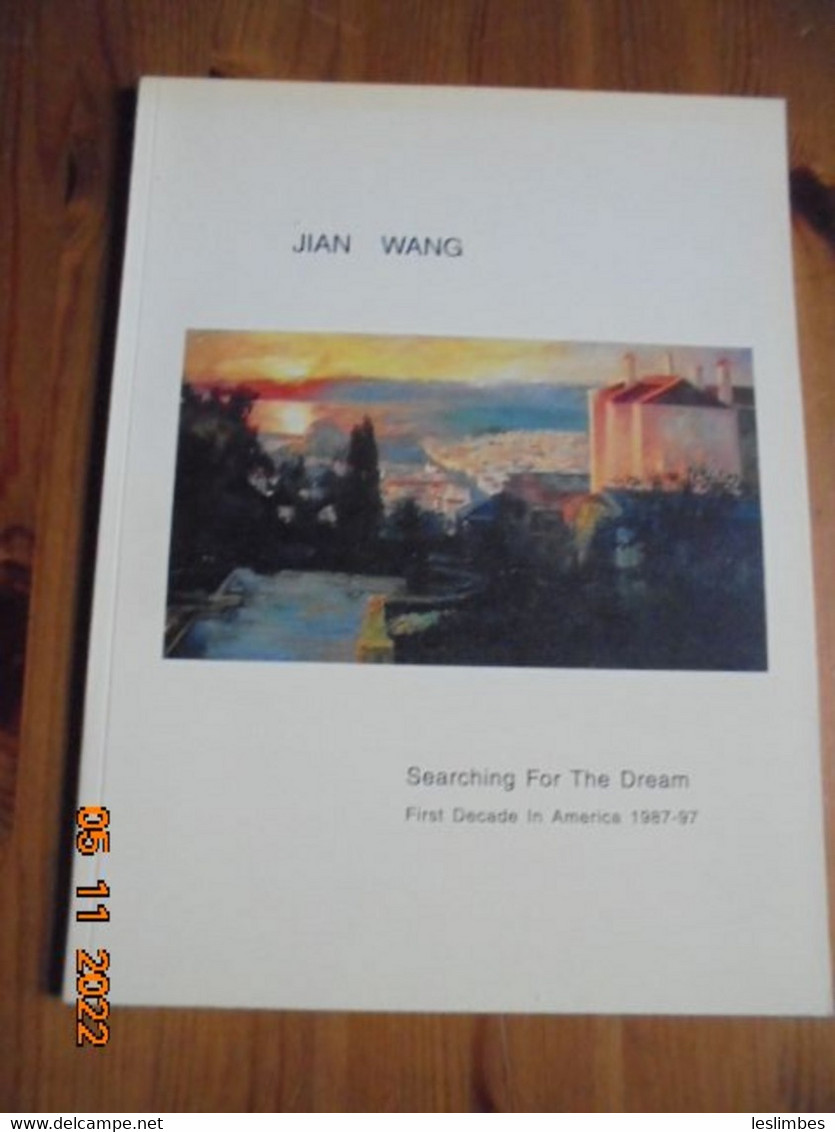 Jian Wang. Searching For The Dream. First Decade In America 1987-97 - Bellas Artes