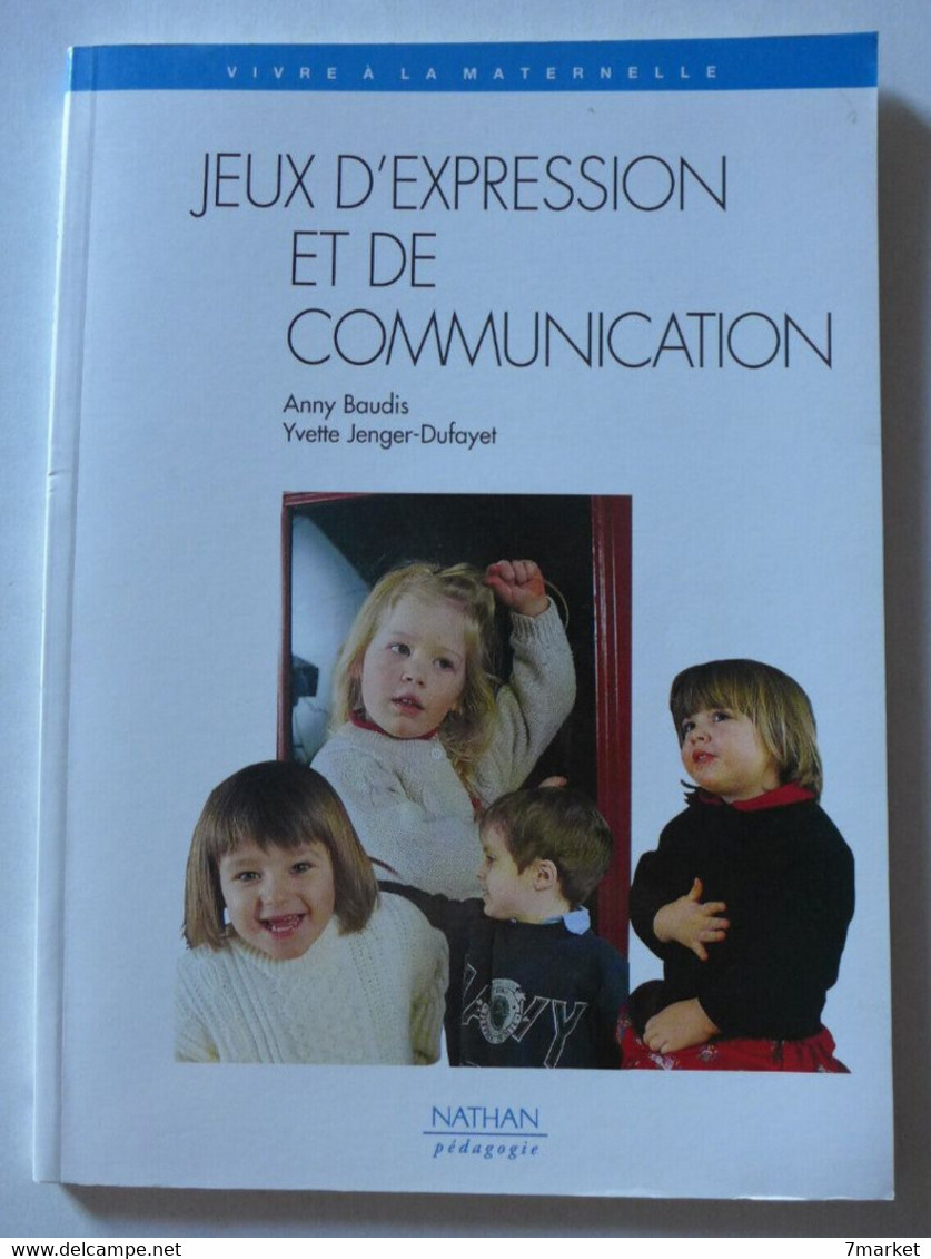 Maternelle // Anny Baudis, Yvette Jenger Dufayet - Jeux D'expression Et De Communication / éd. Nathan Pédagogie - 1996 - 0-6 Jahre