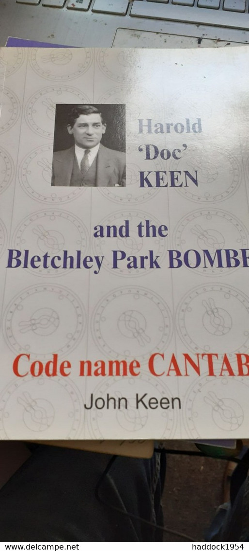 HAROLD DOC KEEN And The Bletchley Park Bombe Code Name CANTAB JOHN KEEN Baldwin 2003 - Guerra 1939-45