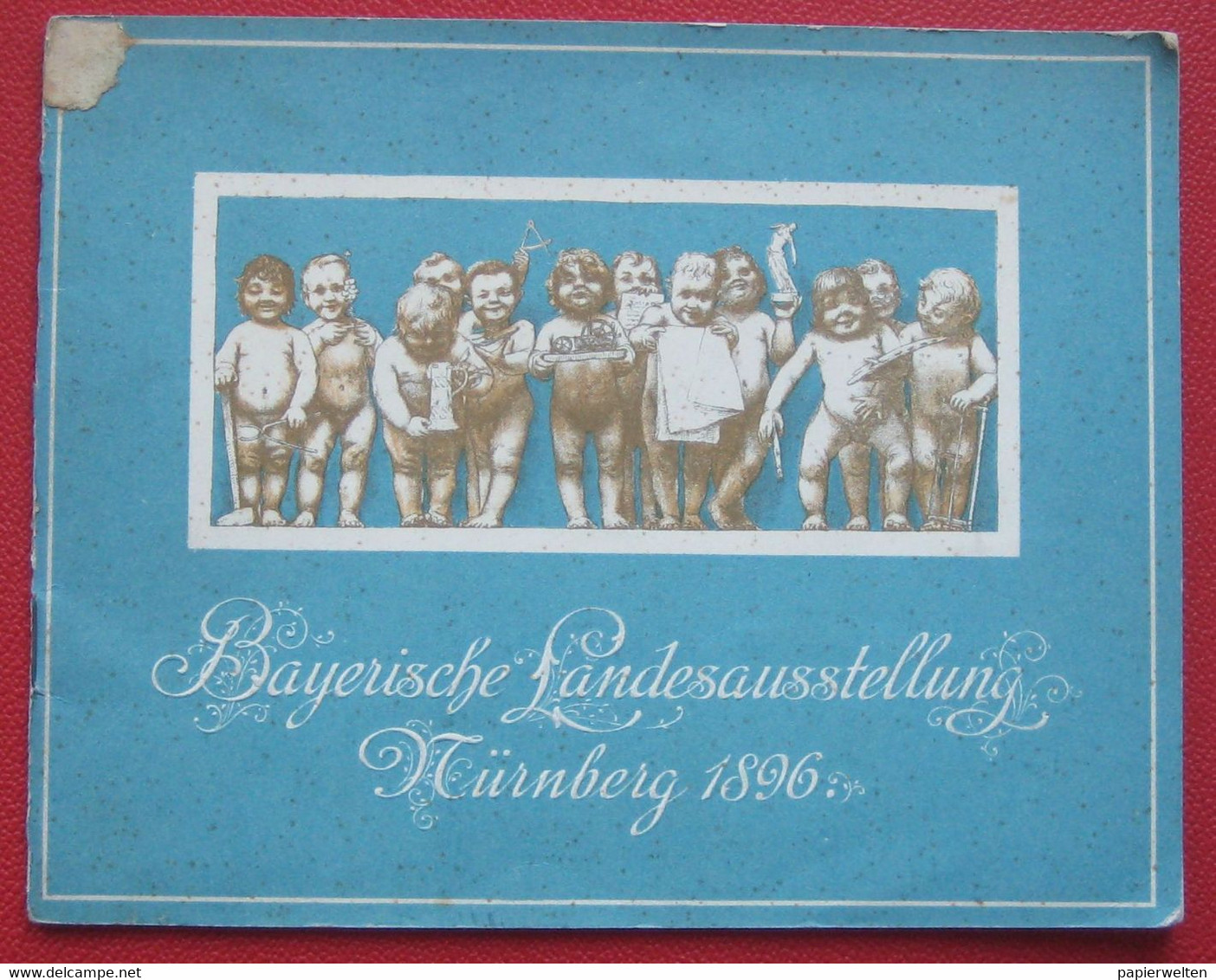 Nürnberg Und Die Bayerische Landesausstellung 15. Mai Bis 15. Oktober 1896 / Programmvorschau? - Catalogi