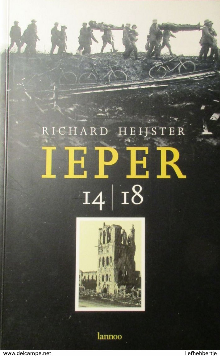 Ieper 14/18 - Door R. Heijster - Guerre 1914-18