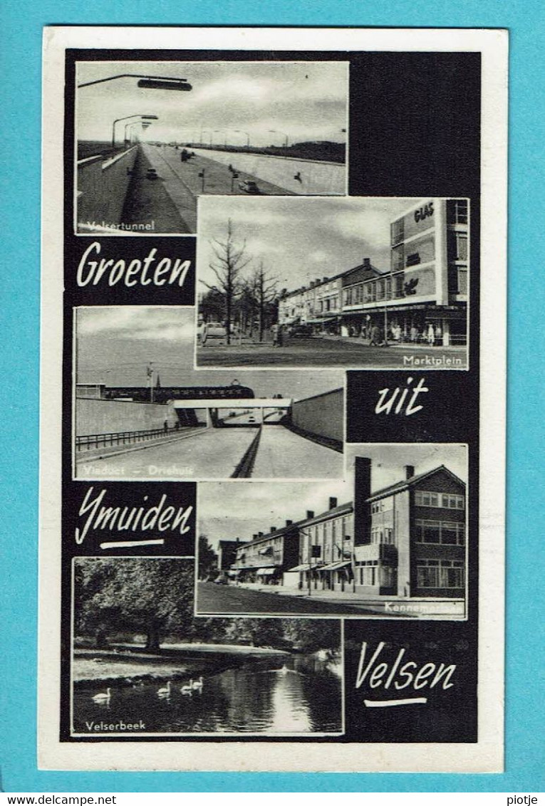 * Ijmuiden (Noord Holland - Nederland) * Groeten Uit Ijmuiden Velsen, Velsertunnel, Markt, Viaduct, Velserbeek Cygne - IJmuiden