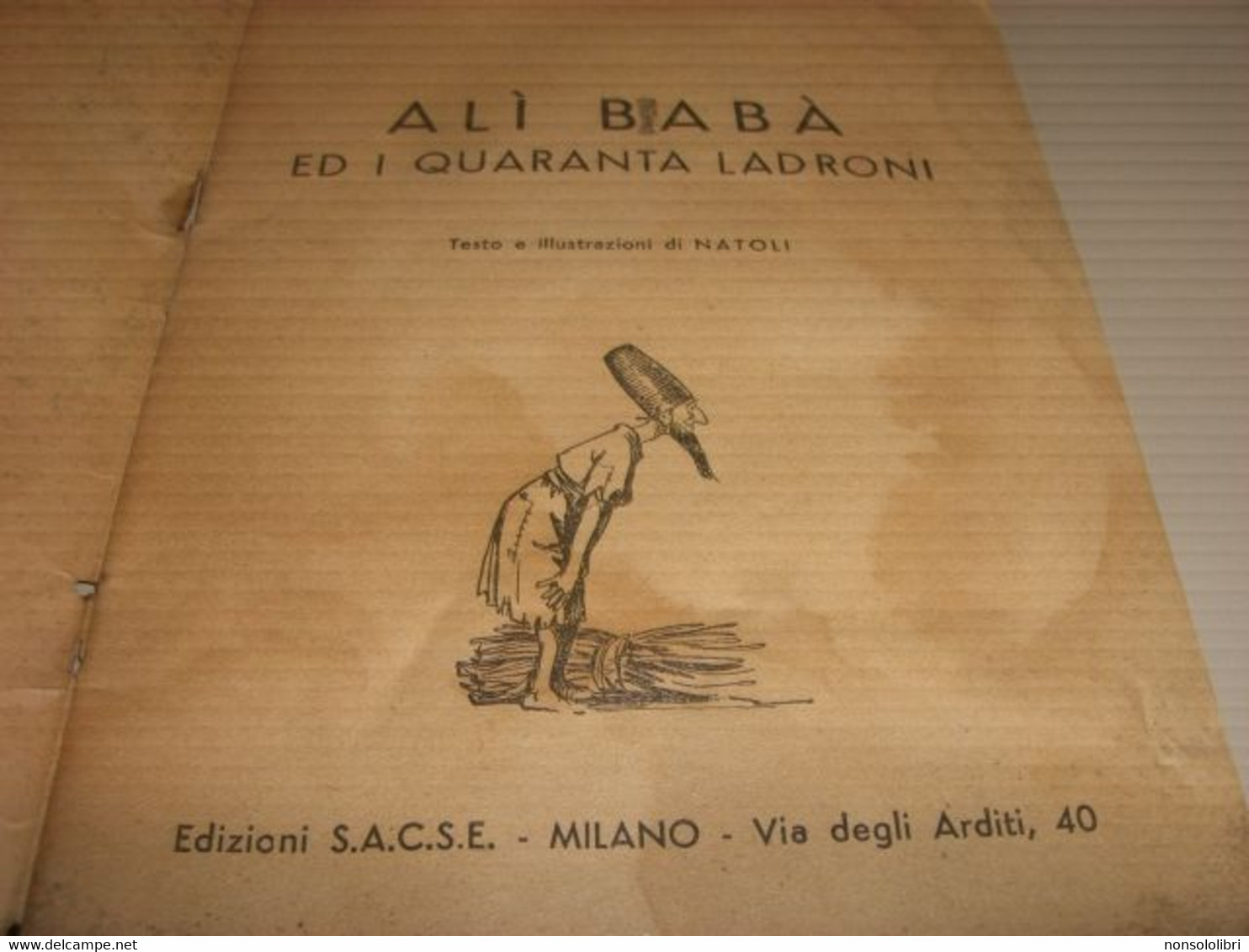 LIBRETTO ALI BABA' ED I QUARANTA LADRONI ILLUSTRAZIONI DI NAT 1937EDIZIONI S.A.C.S.E - Clásicos