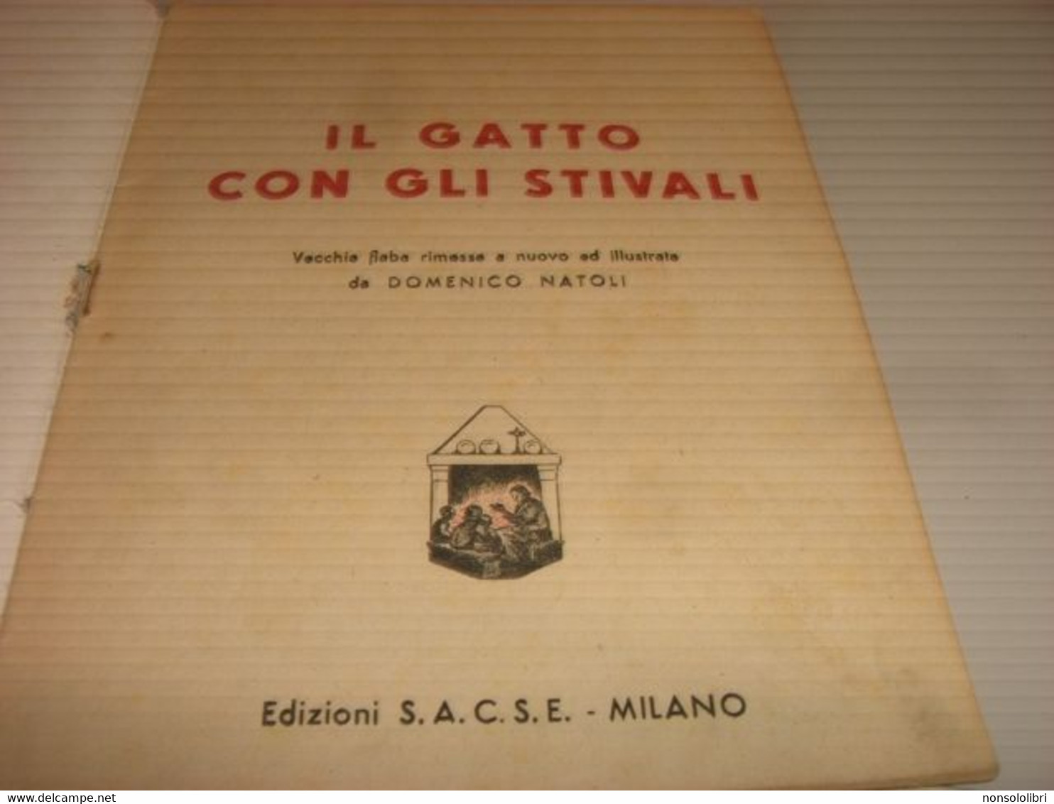 LIBRETTO IL GATTO CON GLI STIVALI   ILLUSTRAZIONI DI NAT 1943 EDIZIONI S.A.C.S.E - Classici