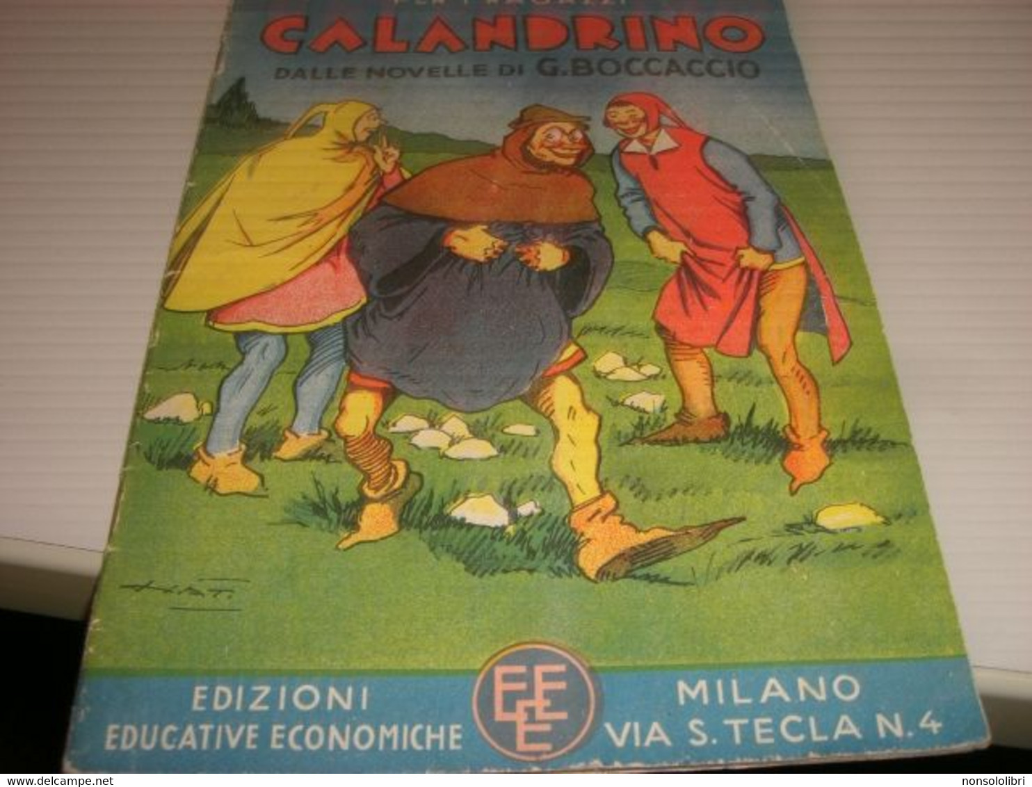 LIBRETTO CALANDRINO -ILLUSTRATO DA NATOLI -EDIZIONI EDUCATIVE ECONOMICHE 1939 - Classici