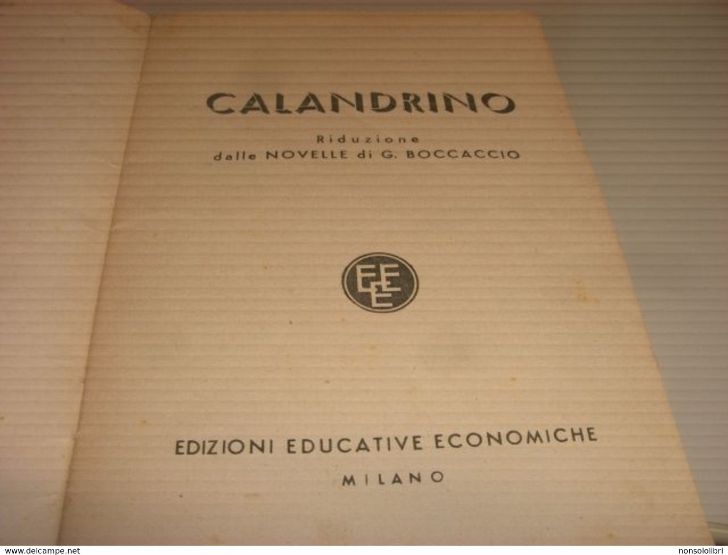 LIBRETTO CALANDRINO -ILLUSTRATO DA NATOLI -EDIZIONI EDUCATIVE ECONOMICHE 1939 - Classiques