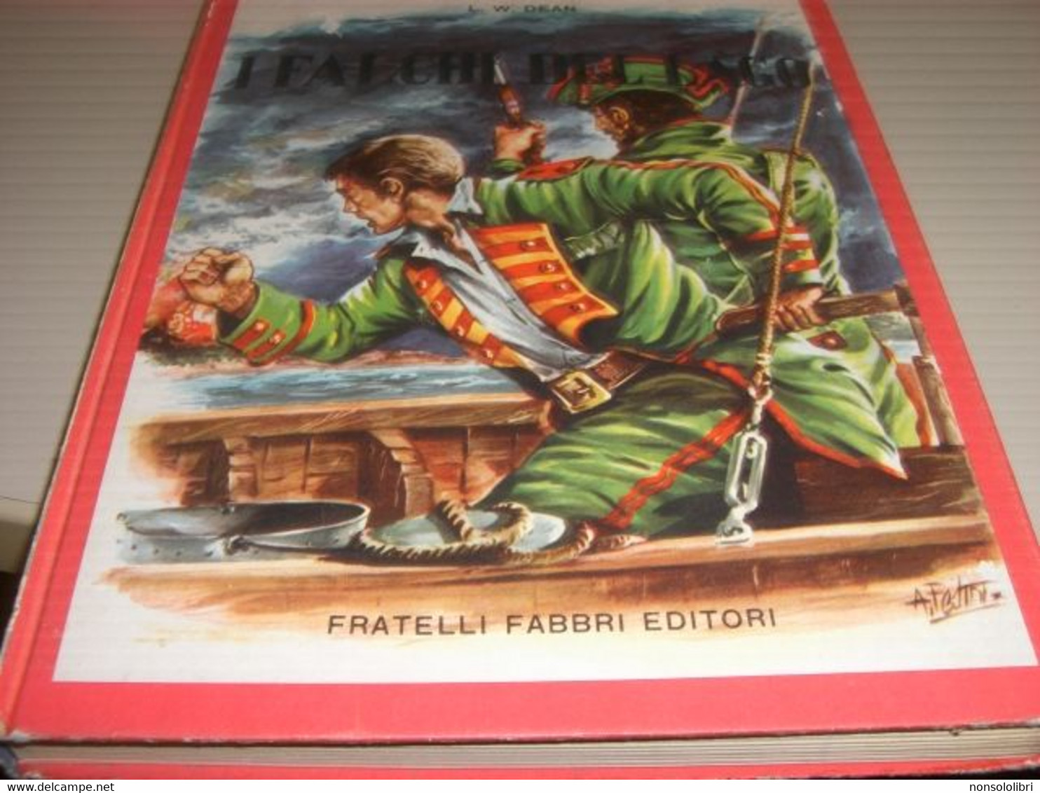 LIBRO"I FALCHI DEL LAGO"L.W DEAN -FABBRI EDITORE -SERIE GLI AVVENTUROSI 1958 - Teenagers & Kids