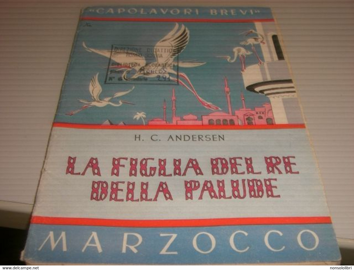 LIBRO CAPOLAVORI BREVI LA FIGLIA DEL RE DELLA PALUDE  -ANDERSEN   -BEMPORAD MARZOCCO 1951 - Enfants Et Adolescents