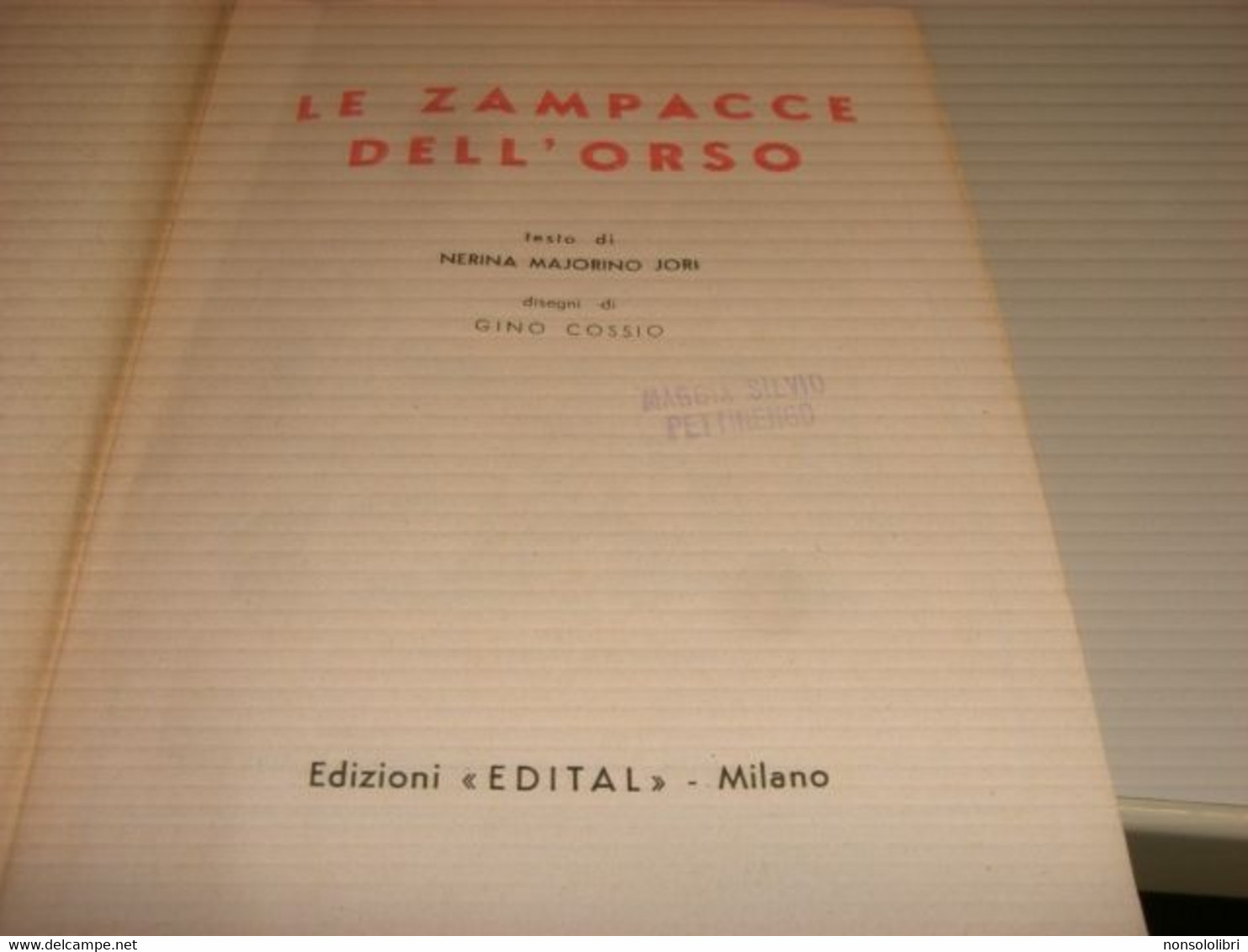 LIBRETTO LE ZAMPACCE DELL'ORSO -EDIZIONI EDITAL 1943-DISEGNI DI COSSIO - Bambini E Ragazzi