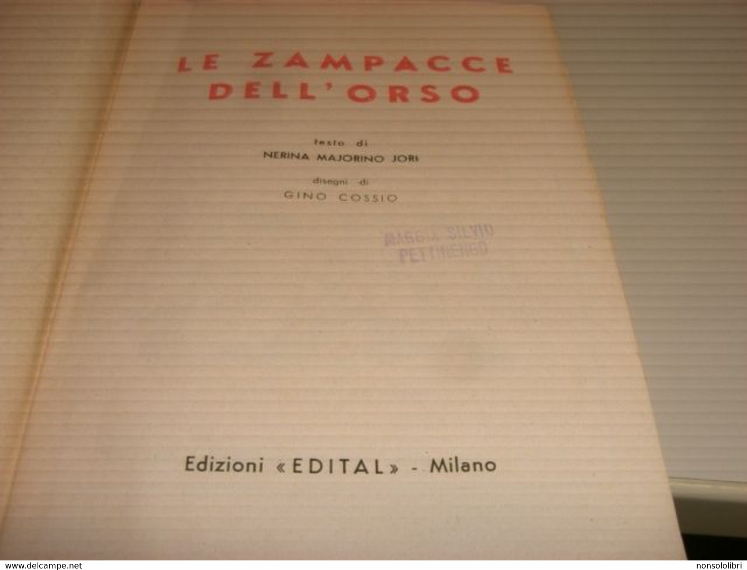 LIBRETTO LE ZAMPACCE DELL'ORSO -EDIZIONI EDITAL 1943-DISEGNI DI COSSIO - Enfants Et Adolescents
