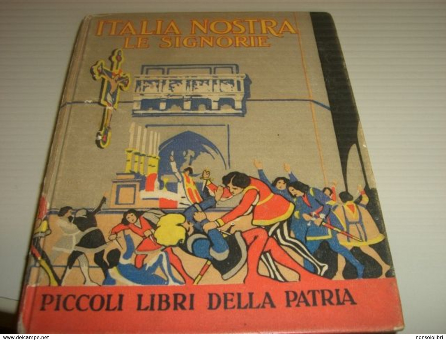 LIBRO ITALIA NOSTRA LE SIGNORIE -PICCOLI LIBRI DELLA PATRIA -SALANI EDIZIONI - Enfants Et Adolescents