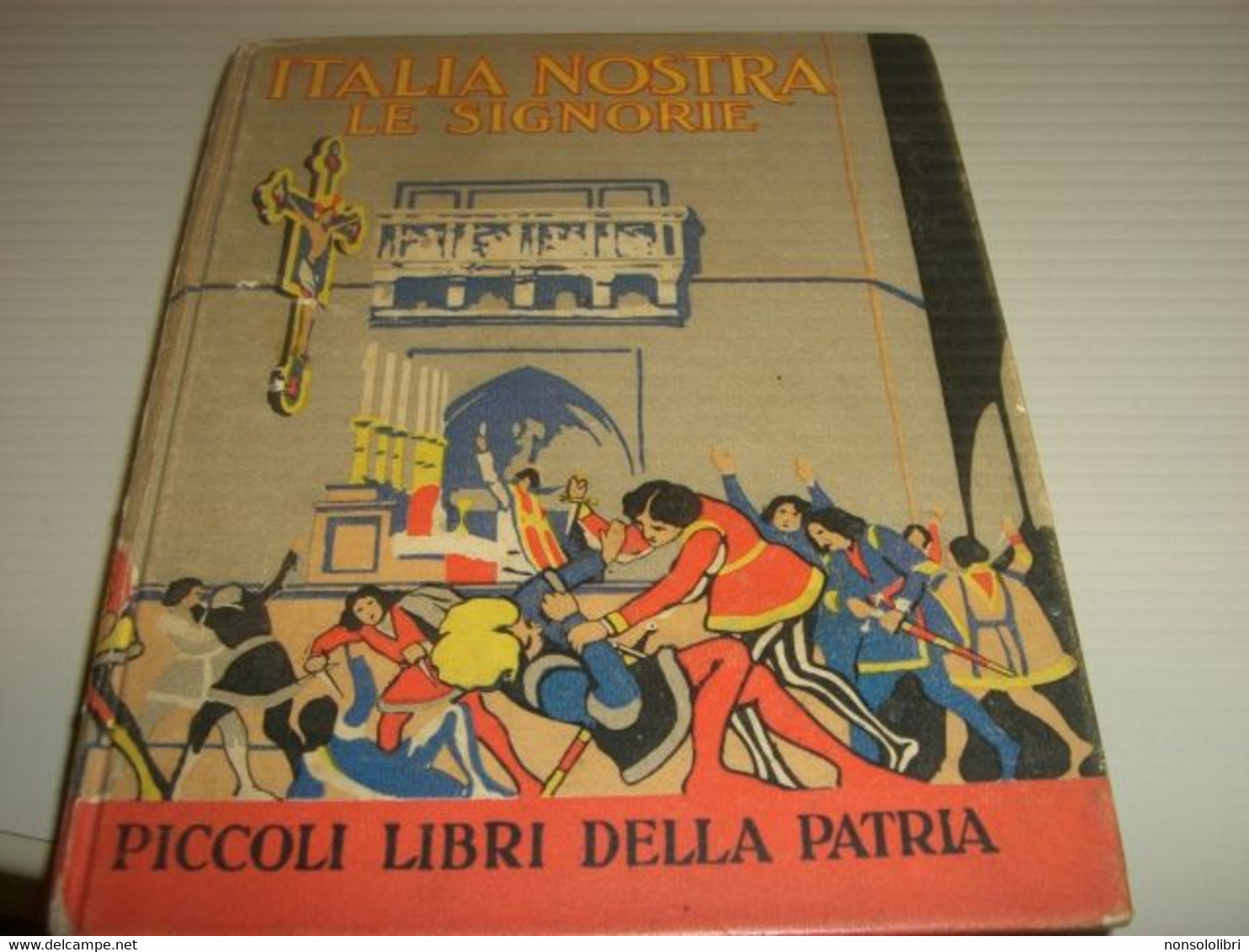 LIBRO ITALIA NOSTRA LE SIGNORIE -PICCOLI LIBRI DELLA PATRIA -SALANI EDIZIONI - Bambini E Ragazzi