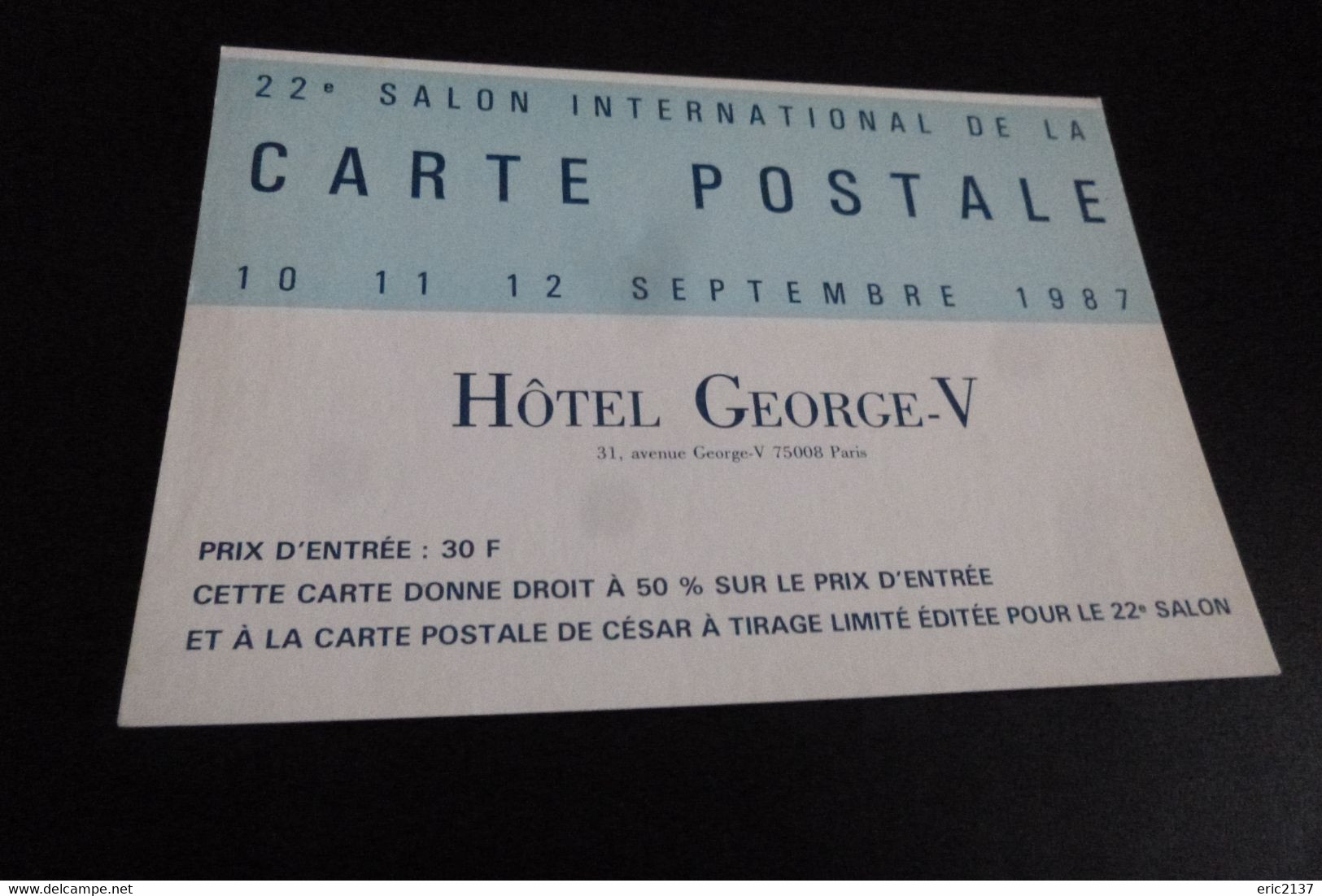 22E SALON DE LA CARTE POSTALE ..HOTEL GEORGE V PARIS 1987 - Bourses & Salons De Collections