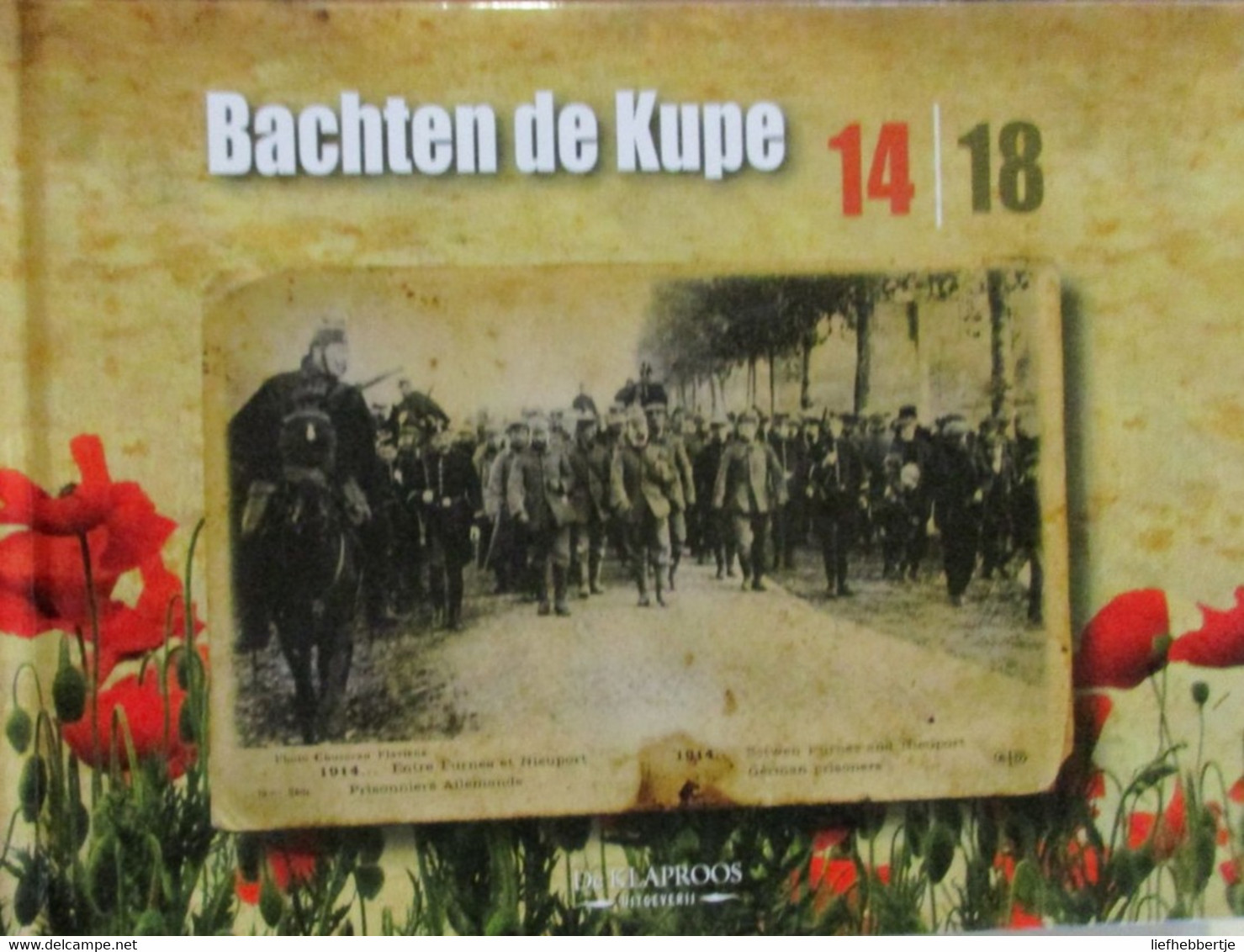 Bachten De Kupe 14-18  -   1914-1918 - Weltkrieg 1914-18