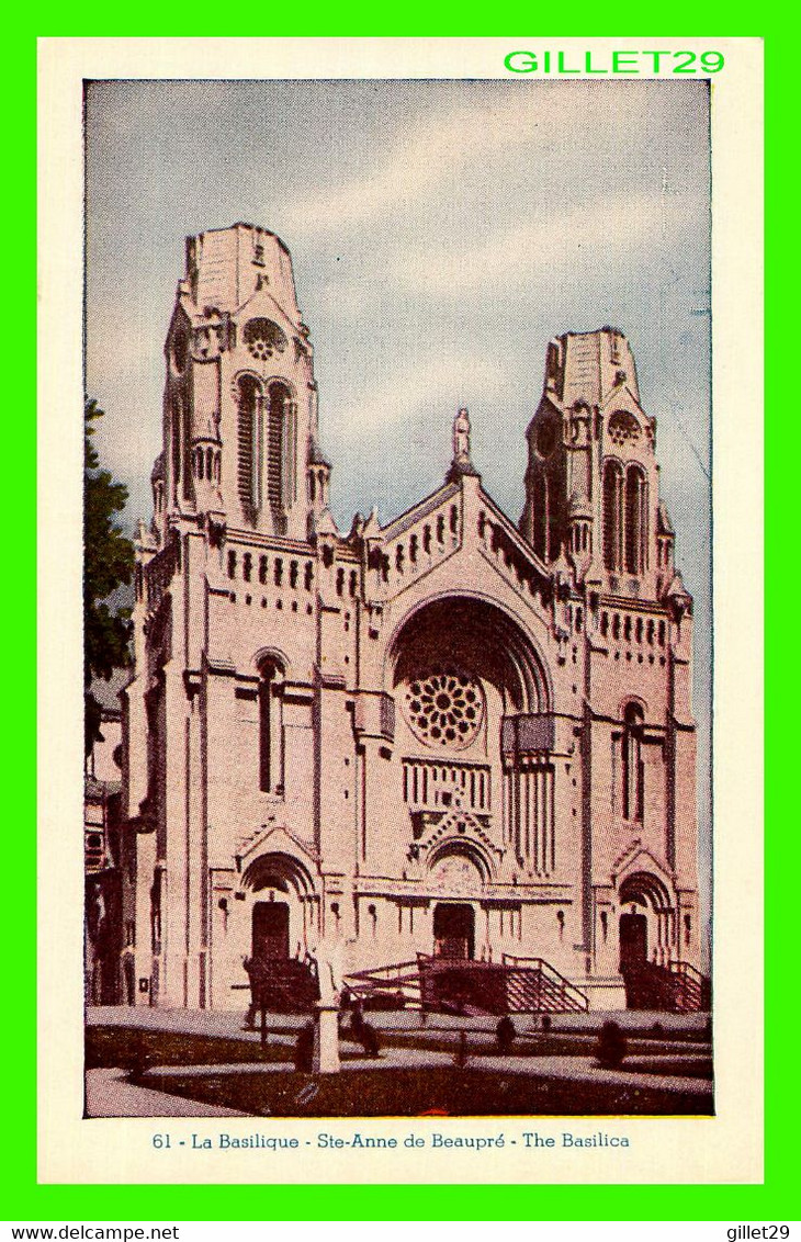 STE-ANNE DE BEAUPRÉ, QUÉBEC - LA BASILIQUE - THE BASILICA - LORENZO AUDET ENR. ÉDITEUR No 61 - - Ste. Anne De Beaupré