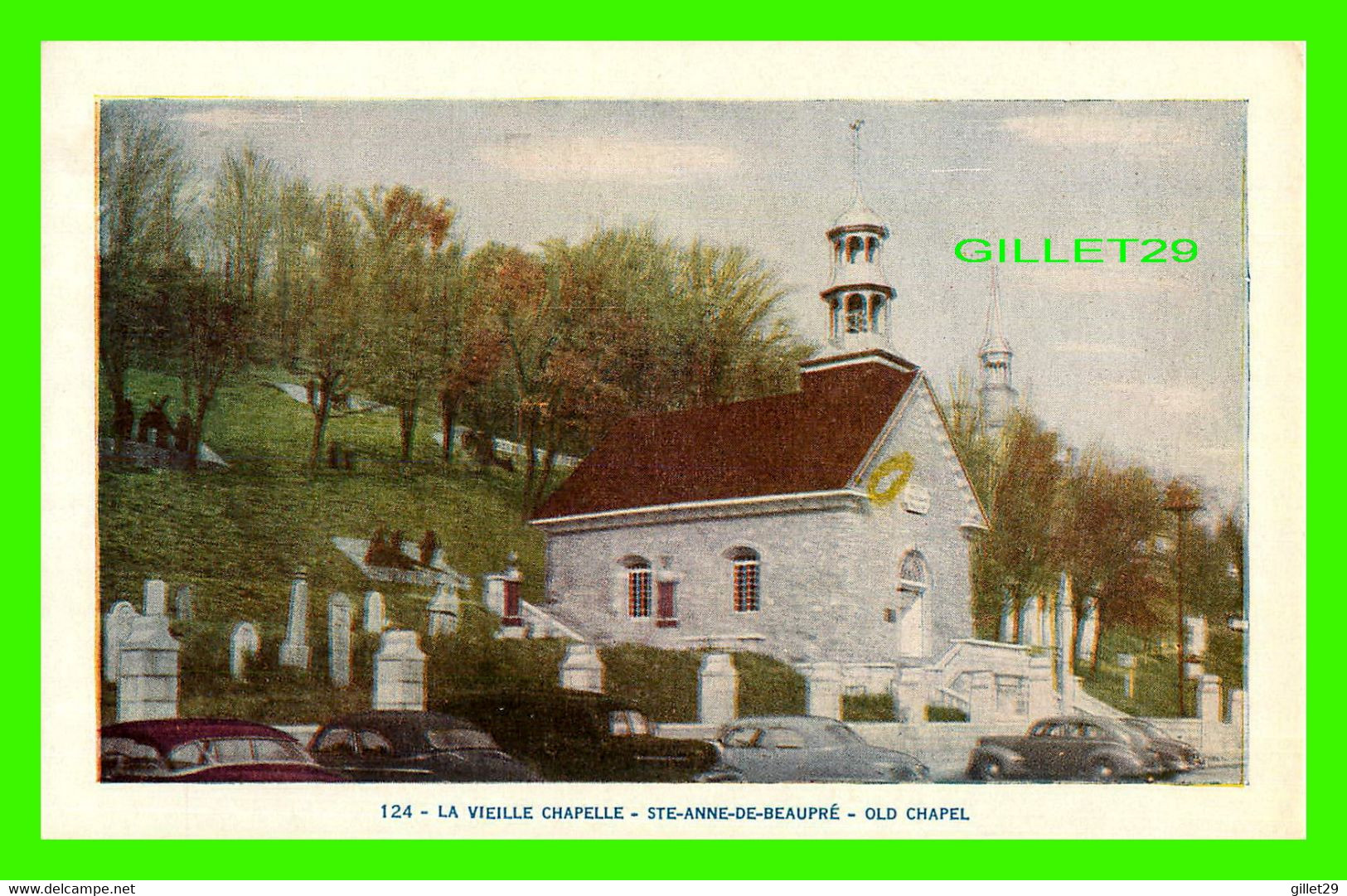 STE-ANNE DE BEAUPRÉ, QUÉBEC - LA VIEILLE CHAPELLE - LORENZO AUDET ENR. ÉDITEUR No 124 - CIRCULÉE EN 1985 - - Ste. Anne De Beaupré