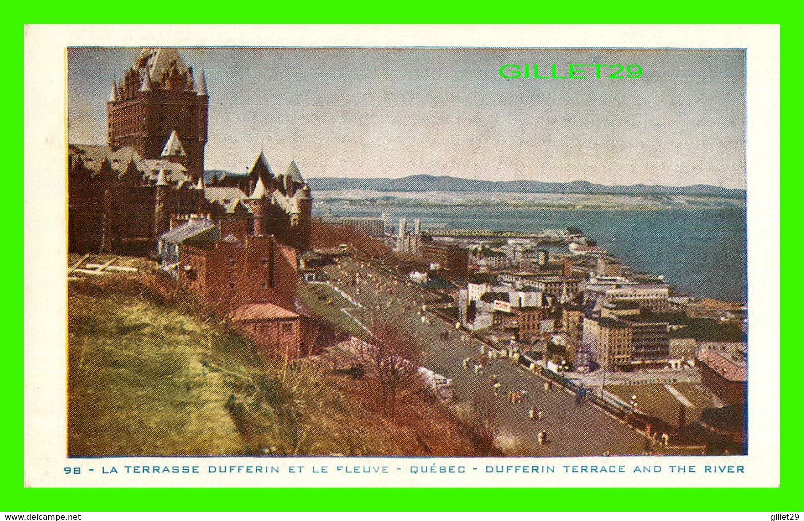 CHÂTEAU FRONTENAC, QUÉBEC - LA TERRASSE DUFFERIN ET LE FLEUVE - LORENZO AUDET ENR, ÉDITEUR No 98 - - Québec - Château Frontenac