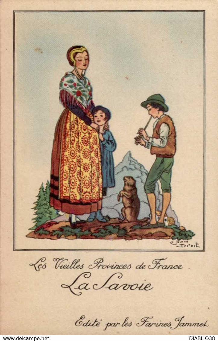 LES VIEILLES PROVINCES DE FRANCE . EDITE PAR LES FARINES JAMMET . ILLUSTRATION  JEAN DROIT . LA SAVOIE - Droit