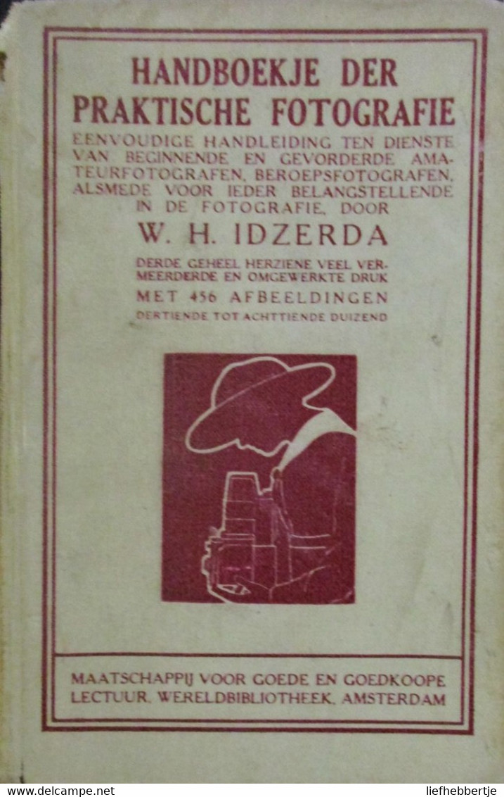 Handboekje Der Praktische Fotografie ... Amateurfotografen En Beroeps - Door W. Idzerda - 456 Ill. - 1923 - Appareils Photo
