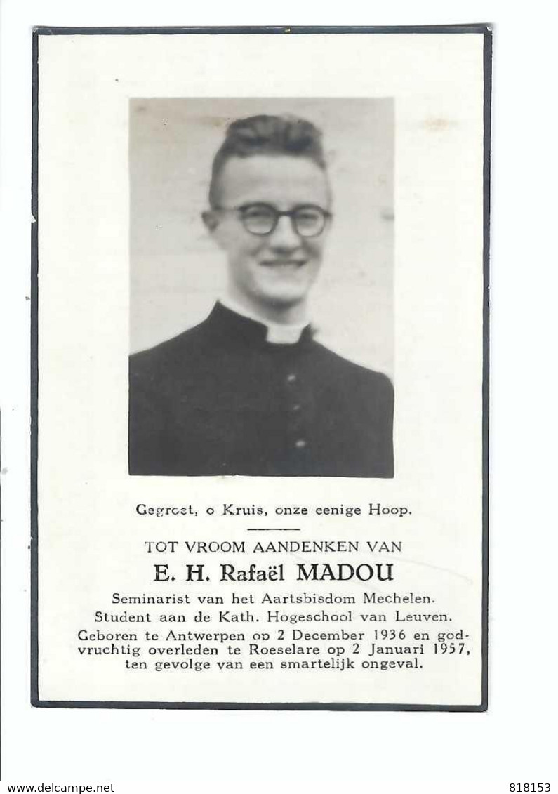 E.H. Rafaël MADOU  Geboren Antwerpen 1936 En Overleden Te Roeselare 1957 Na Smartelijk Ongeval - Roeselare