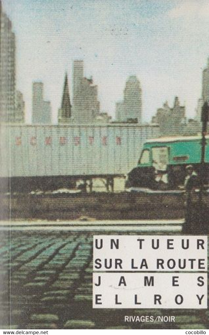 Un Tueur Sur La Route - De James Ellroy - Rivages Noir N° 109 - 1994 - Rivage Noir